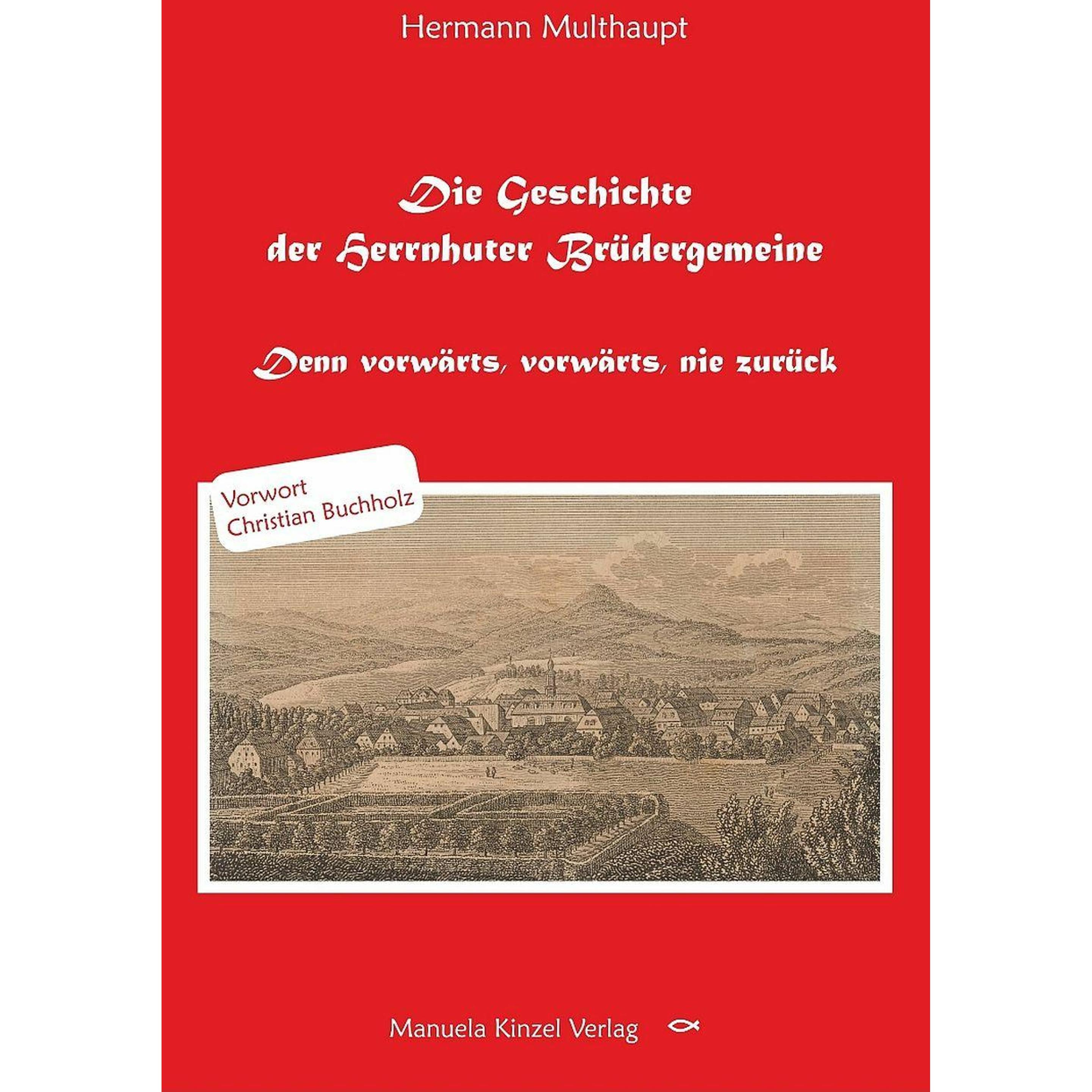 Die Geschichte der Herrnhuter Brüdergemeine, Belletristik von Hermann Multhaupt