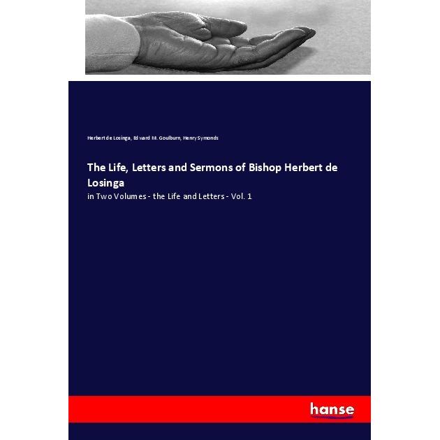 The Life, Letters and Sermons of Bishop Herbert de Losinga, Sachbücher von Edward M. Goulburn, Henry Symonds, Herbert de...