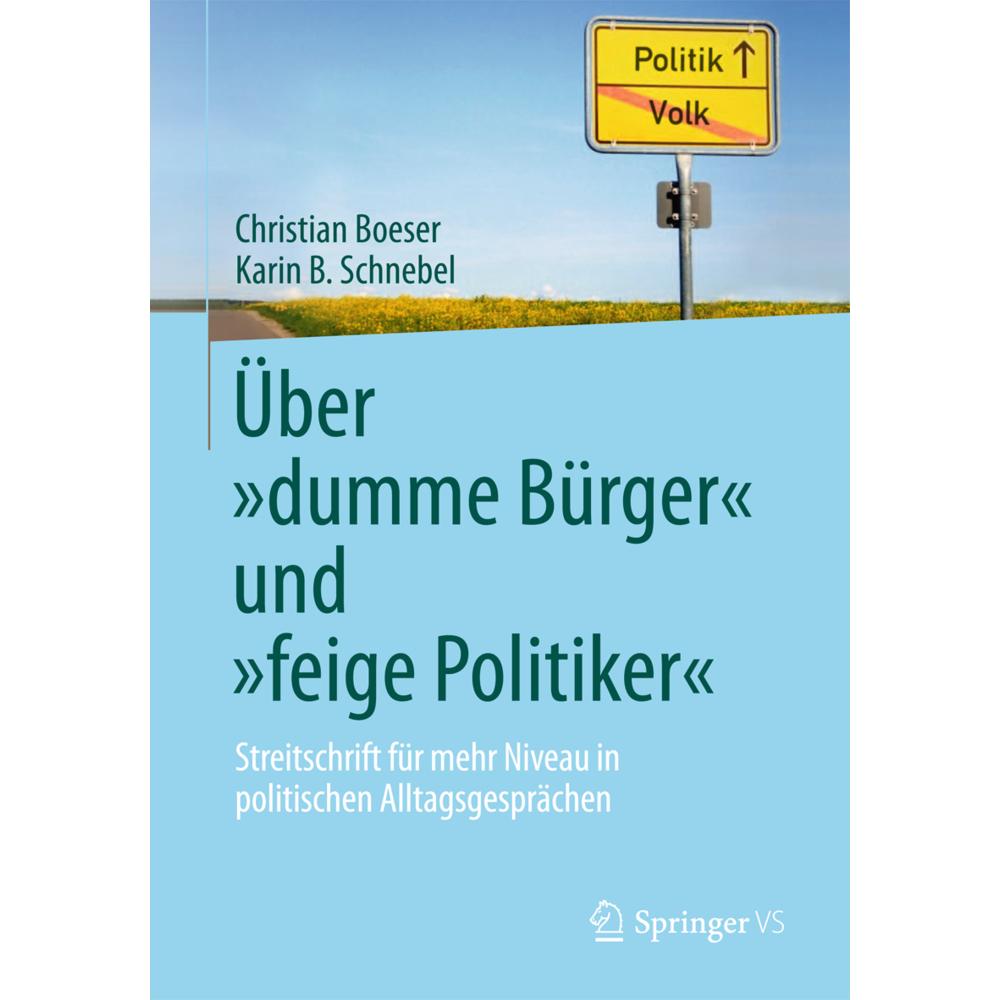 Über 'dumme Bürger' und 'feige Politiker', Fachbücher von Christian Boeser, Karin B. Schnebel