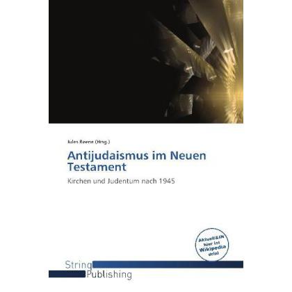 Antijudaismus im Neuen Testament, Fachbücher von Jules Reene