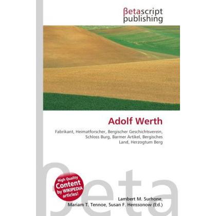 Adolf Werth, Ratgeber von Lambert M. Surhone, Mariam T. Tennoe, Susan F. Henssonow