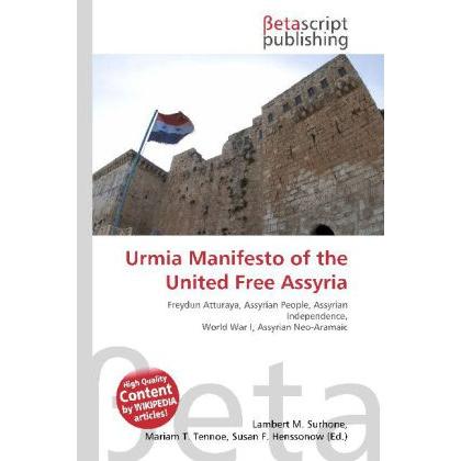 Urmia Manifesto of the United Free Assyria, Fachbücher von Miriam T. Timpledon, Susan F. Marseken, Freydun Atturaya
