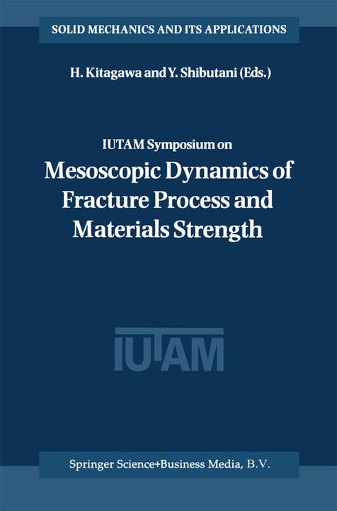 Energie-Label IUTAM Symposium on Mesoscopic Dynamics of Fracture Process and Materials Strength (Englisch, H. Kitagawa, Y. Shibutani, 2010)