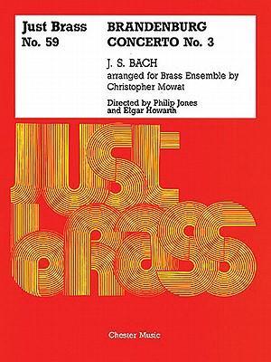 Produktbild Brandenburg Concerto No. 3: Just Brass Series, No. 59 (Englisch, ARR., Christopher, ED ||HOWARTH, ED ||MOWAT, Elgar, Jones, Philip, 1992)