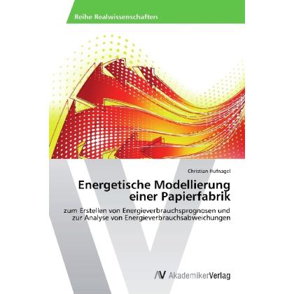 Energetische Modellierung einer Papierfabrik, Fachbücher von Christian Hufnagel