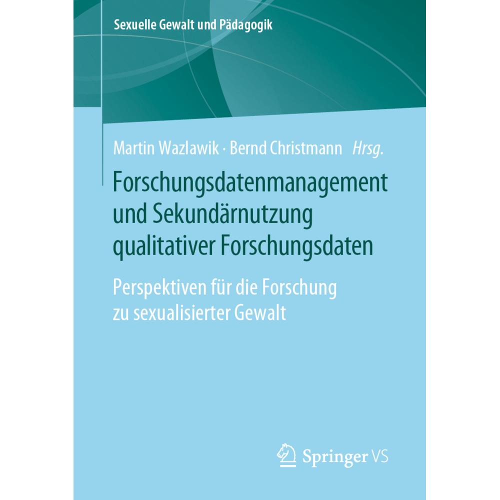 Forschungsdatenmanagement und Sekundärnutzung qualitativer Forschungsdaten, Fachbücher von Martin Wazlawik, Bernd Christ...
