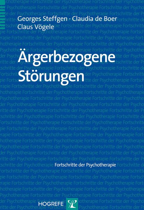 Produktbild Fortschritte der Psychotherapie (Band 55): Ärgerbezogene Störungen (Deutsch, Boer Steffgen, Georges, 2014)