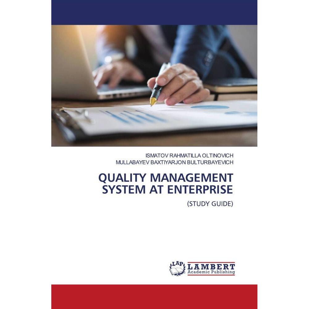 Quality Management System At Enterprise, Fachbücher von ISMATOV RAHMATILLA OLTINOVICH, Mullabayev Baxtiyarjon Bulturbaye...
