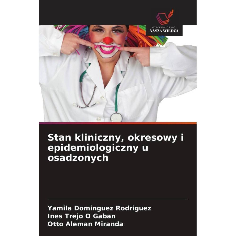 Stan kliniczny, okresowy i epidemiologiczny u osadzonych, Fachbücher von Otto Alemán Miranda, Ines Trejo O Gaban, Yamila...