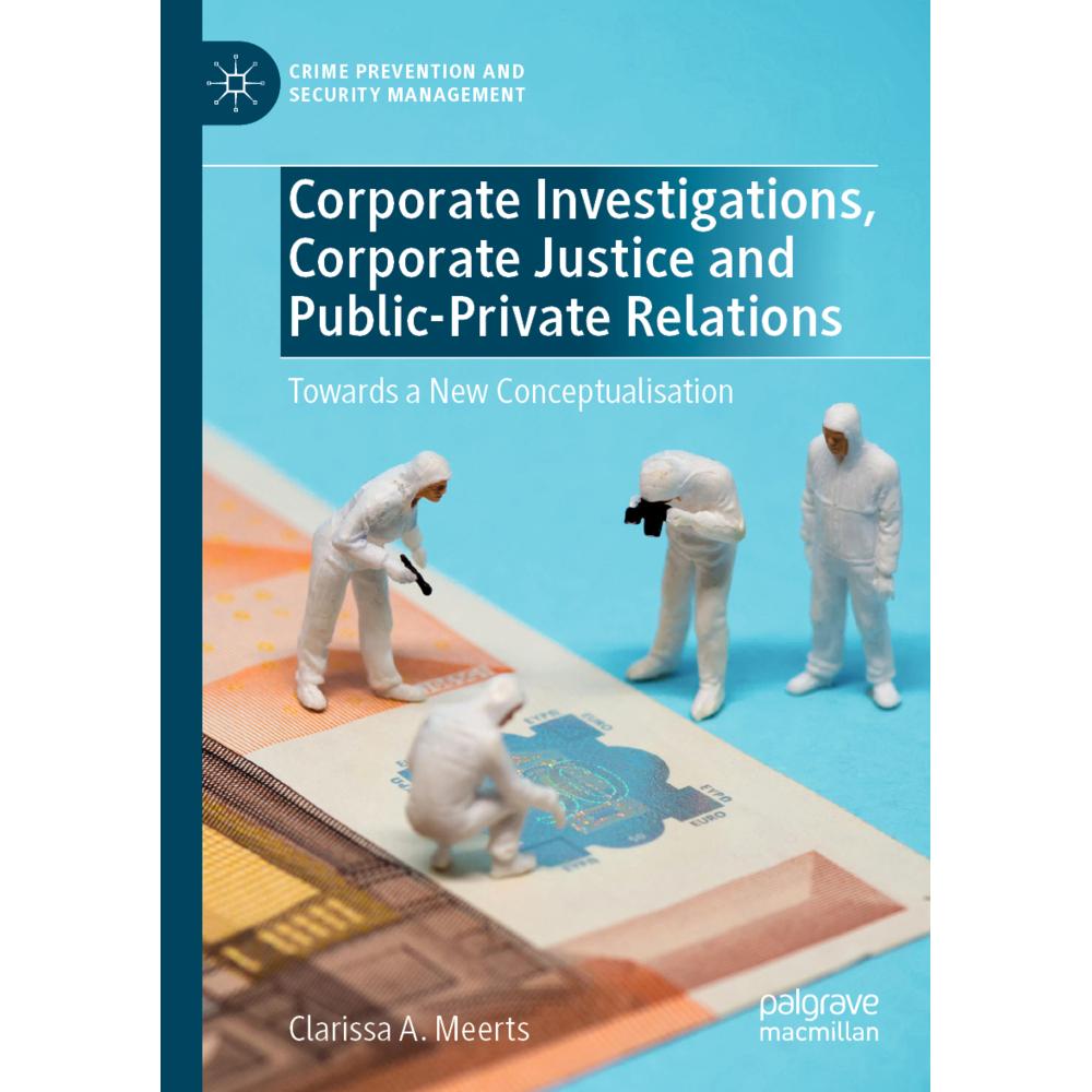 Corporate Investigations, Corporate Justice and Public-Private Relations, Fachbücher von Clarissa A. Meerts
