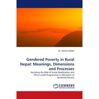 Gendered Poverty in Rural Nepal: Meanings, Dimensions and Processes, Fachbücher