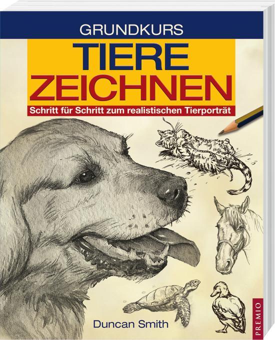 Produktbild Grundkurs Tiere Zeichnen (Deutsch, Dunvan Schmith, 2014)