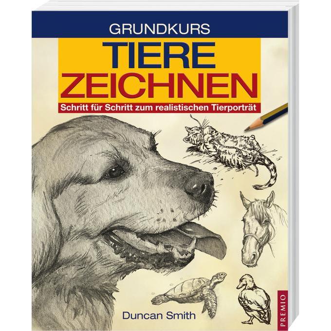 Grundkurs Tiere Zeichnen, Ratgeber von Dunvan Schmith