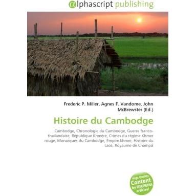 Histoire du Cambodge, Fachbücher von Agnes F. Vandome, Frederic P. Miller, John McBrewster