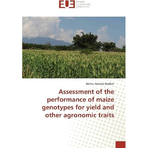 Assessment of the performance of maize genotypes for yield and other agronomic traits, Fachbücher von Aminu Kurawa Ibrah...