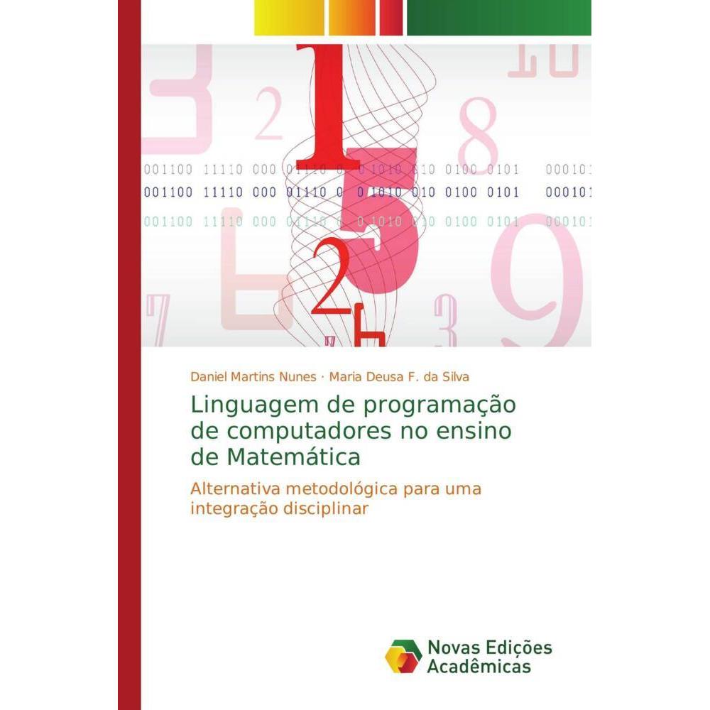 Linguagem de programação de computadores no ensino de Matemática, Schulbücher von Maria Deusa F. da Silva, Daniel Martin...