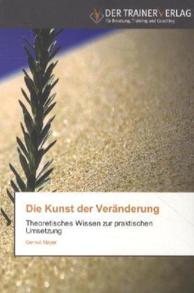 Produktbild Die Kunst der Veränderung (Deutsch, Gernot Mayer, 2012)