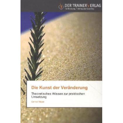 Die Kunst der Veränderung, Fachbücher von Gernot Mayer
