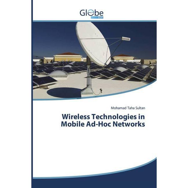 Wireless Technologies in Mobile Ad-Hoc Networks, Fachbücher von Mohamad Taha Sultan