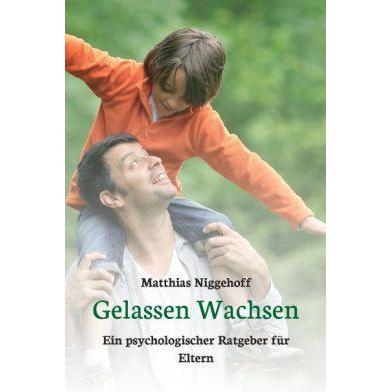 Gelassen Wachsen, Ratgeber von Matthias Niggehoff