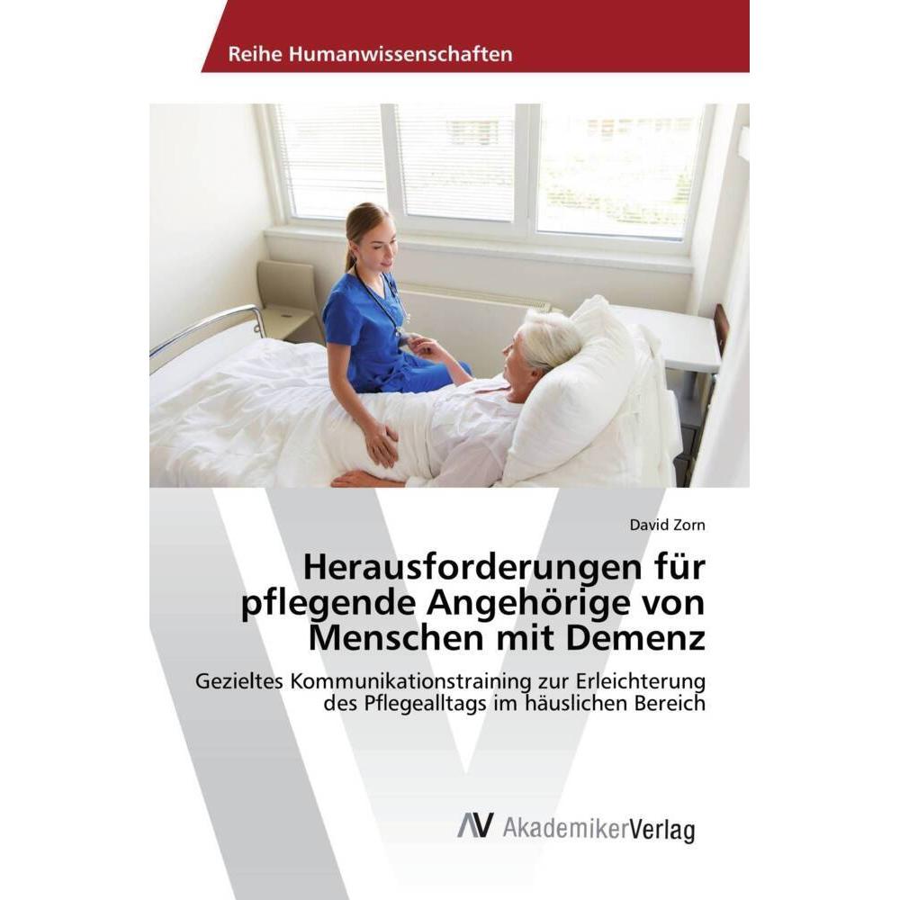 Herausforderungen für pflegende Angehörige von Menschen mit Demenz, Fachbücher von David Zorn