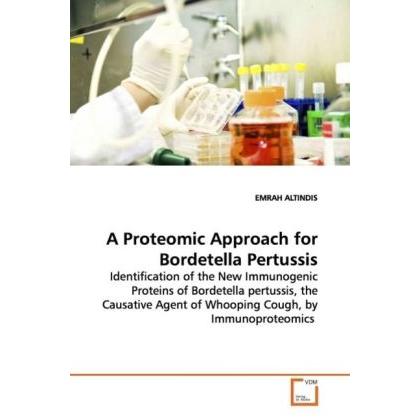 A Proteomic Approach for Bordetella Pertussis, Fachbücher von Emrah Altindis