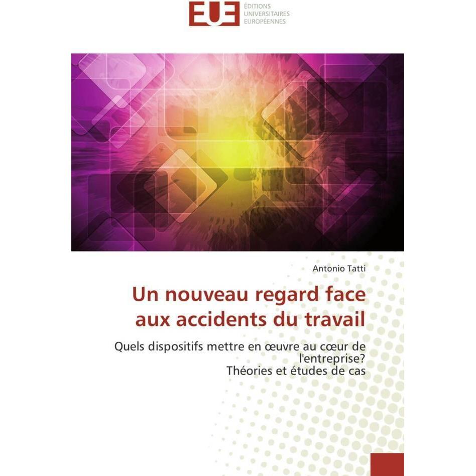 Un nouveau regard face aux accidents du travail, Fachbücher von Antonio Tatti