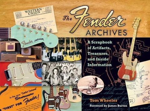 Produktbild Wheeler Tom the Fender Archives Scrapbook Artifacts Treasures Bam Book (Englisch, Tom Wheeler, 2014)