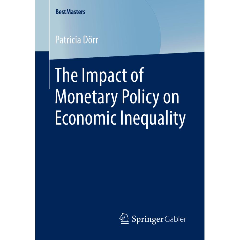 The Impact of Monetary Policy on Economic Inequality, Fachbücher von Patricia Dörr