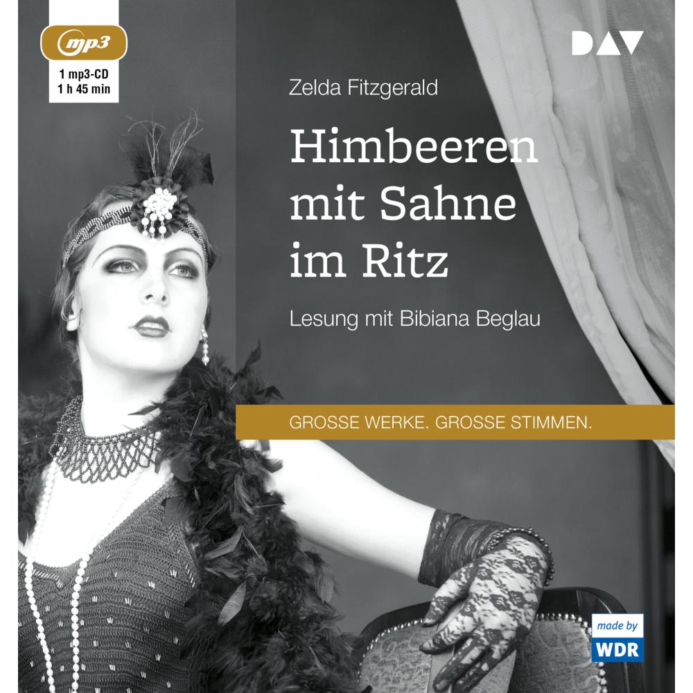 Himbeeren mit Sahne im Ritz, Hörbücher von Zelda Fitzgerald