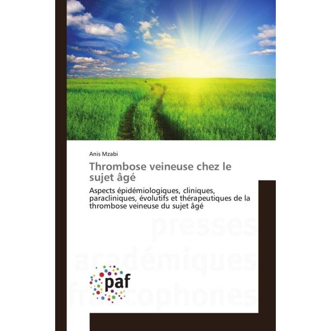 Thrombose veineuse chez le sujet âgé, Fachbücher von Anis Mzabi