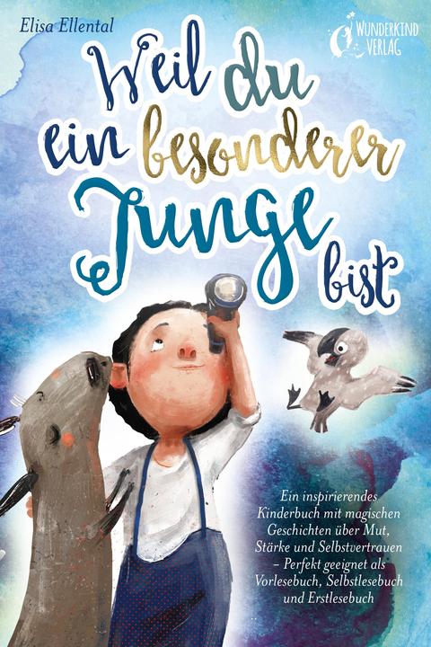 Produktbild Elektrobock Weil du ein besonderer Junge bist: Ein inspirierendes Kinderbuch mit magischen Geschichten über (Deutsch, Elisa Ellental, 2023)