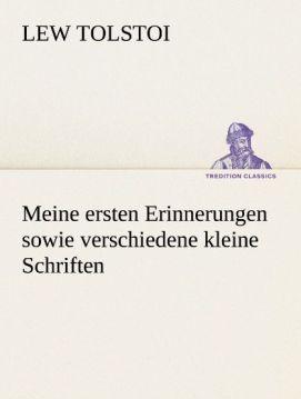 Produktbild Meine ersten Erinnerungen sowie verschiedene kleine Schriften (Deutsch, Leo N. Tolstoi, 2012)