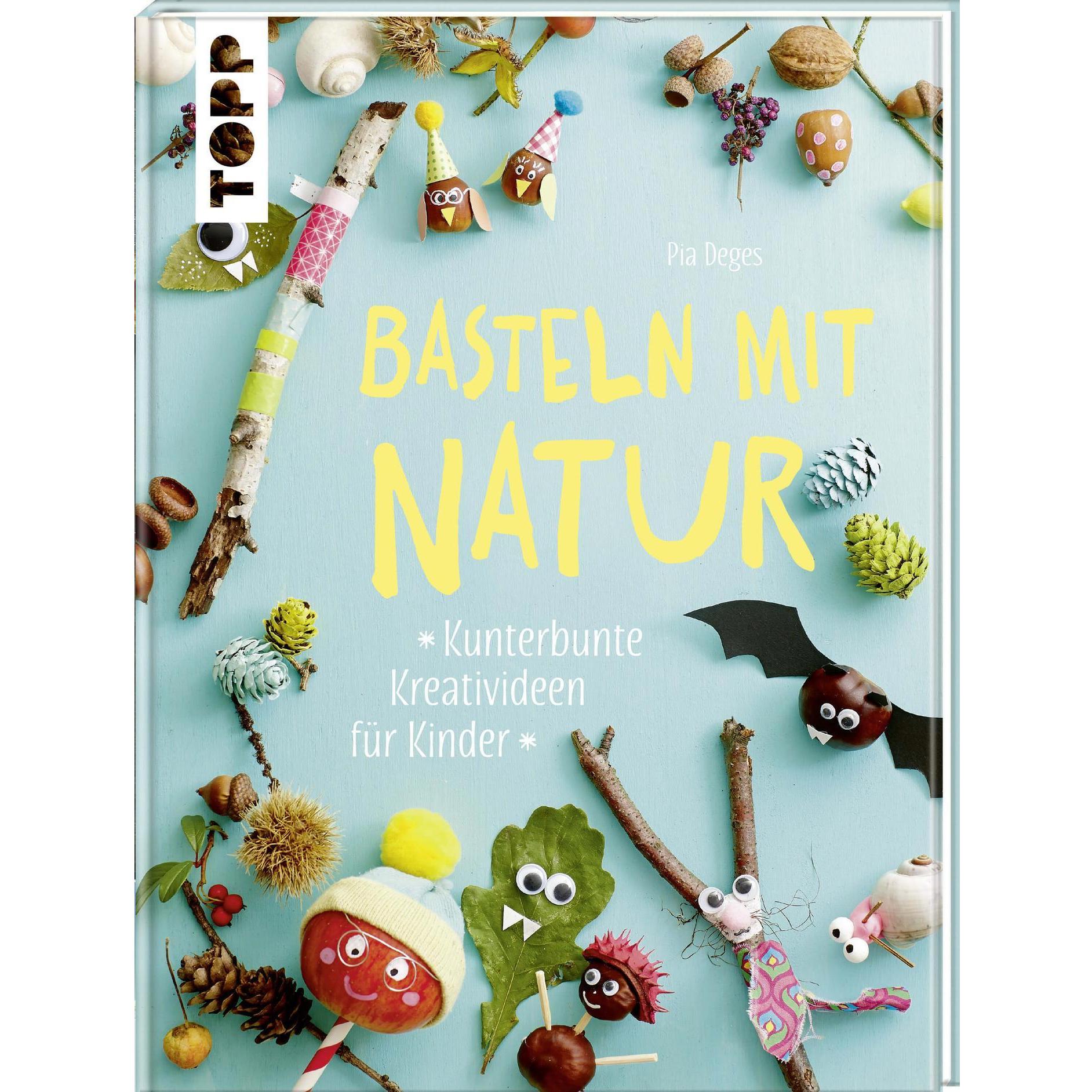 Basteln mit Natur, Kinderbücher von Pia Deges