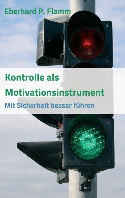 Produktbild Kontrolle als Motivationsinstrument (Deutsch, Eberhard P. Flamm, 2016)