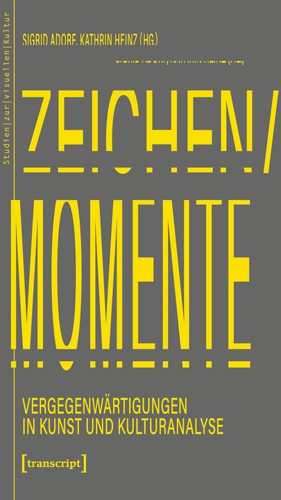 Produktbild Zeichen/Momente. Vergegenwärtigungen in Kunst und Kulturanalyse (Deutsch, 2018)