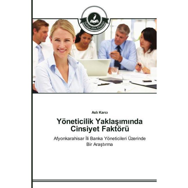 Yöneticilik Yakla m nda Cinsiyet Faktörü, Fachbücher von Asli Karci