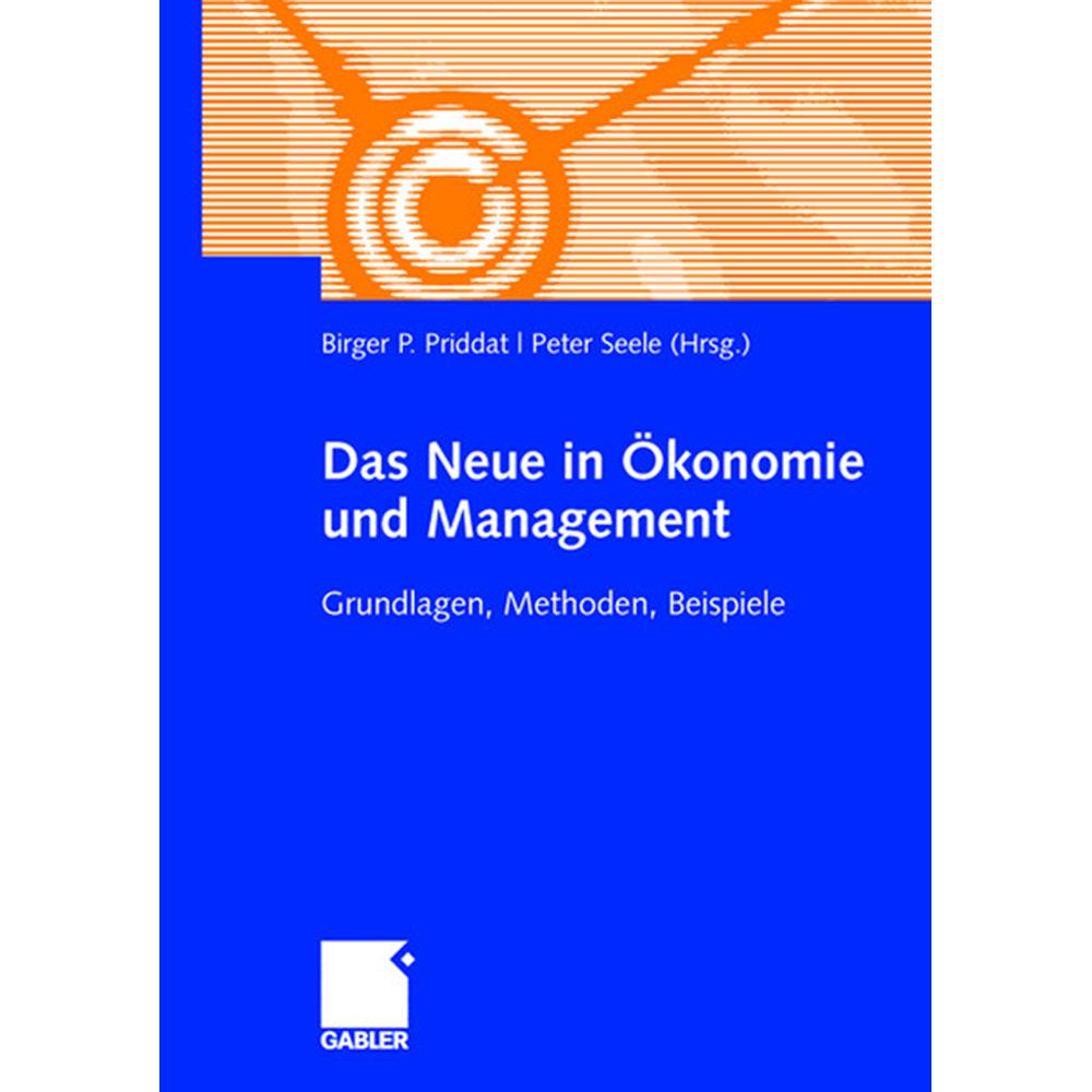 Thumbnail - Das Neue in Ökonomie und Management, Fachbücher von Peter Seele, Birger P. Priddat