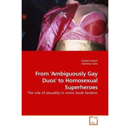 From 'Ambiguously Gay Duos' to Homosexual Superheroes, Fachbücher