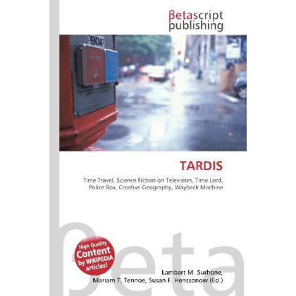 Tardis, Fachbücher von Lambert M. Surhone, Susan F. Marseken, Miriam T. Timpledon