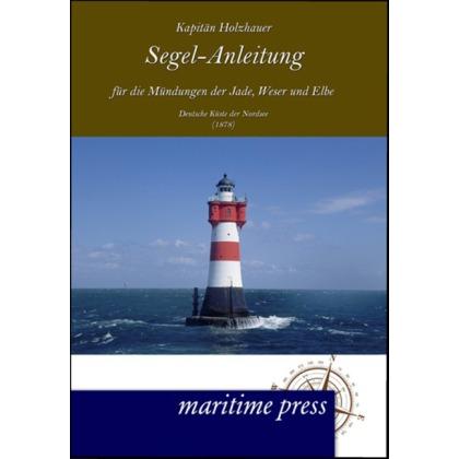 Segel-Anleitung für die Mündungen der Jade, Weser und Elbe, Ratgeber