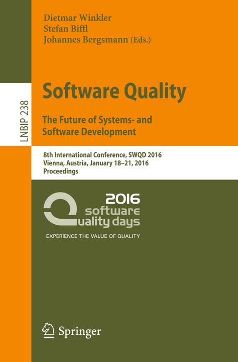 Produktbild Software Quality. The Future of Systems and Software Development (Englisch, Dietmar Winkler, Johannes Bergsmann, Stefan Biffl, 2015)