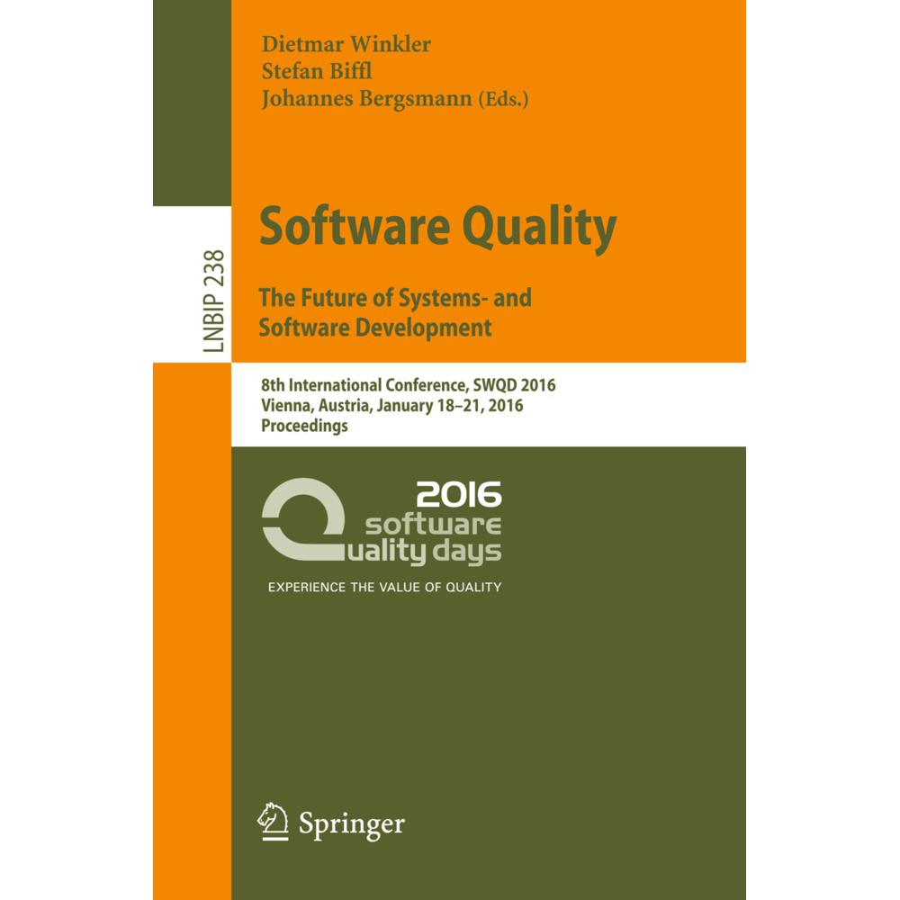 Software Quality. The Future of Systems- and Software Development, Fachbücher von Stefan Biffl, Dietmar Winkler, Johanne...