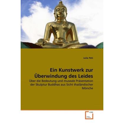 Ein Kunstwerk zur Überwindung des Leides, Fachbücher von Julia Peti
