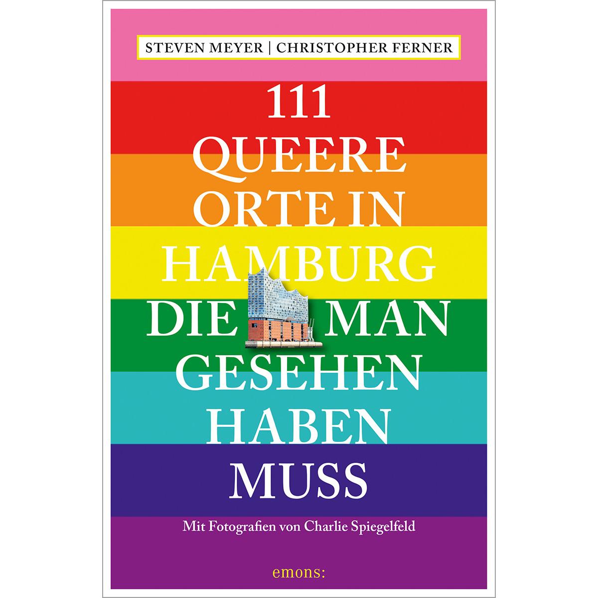 Thumbnail - 111 queere Orte in Hamburg, die man gesehen haben muss, Ratgeber von Steven Meyer, Christoph Ferner