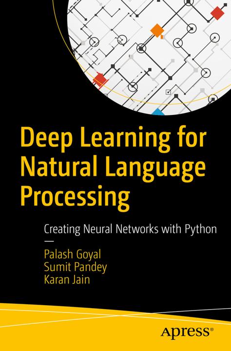 Produktbild Deep Learning for Natural Language Processing (Englisch, Karan Jain, Palash Goyal, Sumit Pandey, 2018)