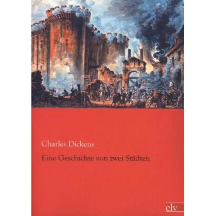 Eine Geschichte von zwei Städten, Belletristik von Charles Dickens