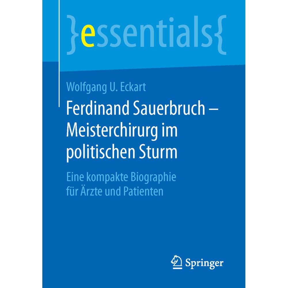 Ferdinand Sauerbruch - Meisterchirurg im politischen Sturm, Fachbücher von Wolfgang U. Eckart