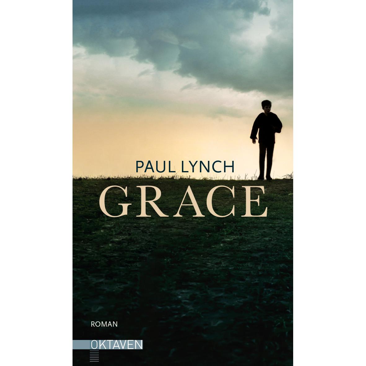 Grace, Belletristik von Paul Lynch, Christa Schuenke
