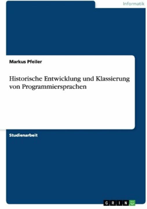 Produktbild Historische Entwicklung und Klassierung von Programmiersprachen (Deutsch, 1999)